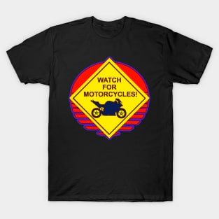 Copy of funny vintage watch for motorcycles,watch for motorcycles yard sign,look twice save a life yard sign T-Shirt